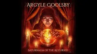 Argyle Goolsby- Saturnalia of the Accursed (FULL ALBUM)
