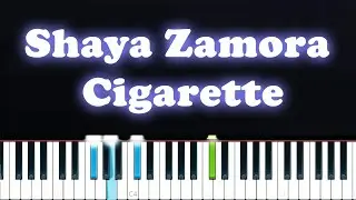 Shaya Zamora - Cigarette (Piano Tutorial)