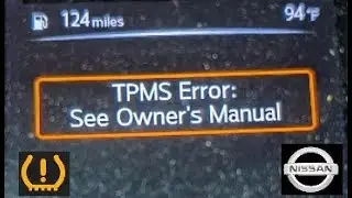 Fix Nissan TPMS Error See Owner's Manual Dashboard Light (Tire Sensor Altima Maxima Versa Sentra)