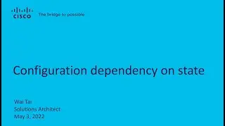 Configuration dependency on state