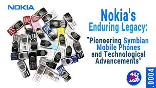 Nokia's Enduring Legacy: Pioneering Symbian Mobile Phones and Technological Advancements