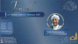 Sheikh Ebrahim Gabriels  Jumuah 22 Shaban 1446/ 21 February 2025