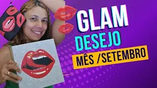 Abrindo minha Glambox Desejo mes de setembro #glambox #glam 