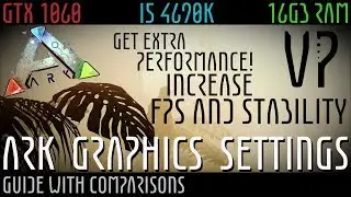 Ark Graphics Settings - Optimisation Guide with Comparisons - GTX 1060 6GB   i5 4690k