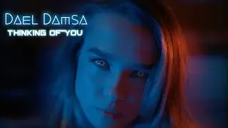 Dael Damsa - Thinking of You | Official Video