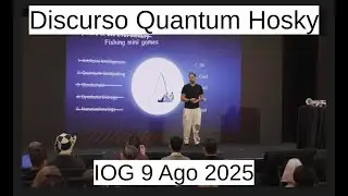 Discurso Quantum Hosky | IOG 9 Ago 2025