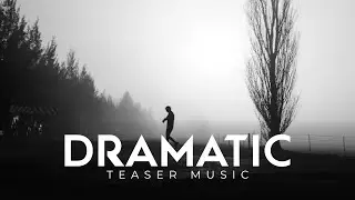 Epic Dramatic Cinematic Teaser Trailer Music - No Copyright