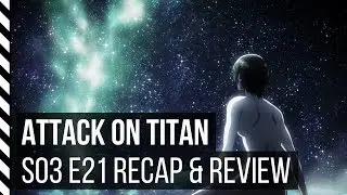 Attack on Titan Season 3 Episode 21 Recap & Review