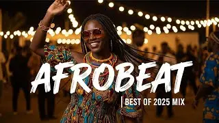 AFROBEAT TRIBAL MIX 2025 🪘 Afro Roots &times; Amapiano Percussion Vibes Vol.17