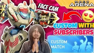 Mech Arena Custom With Subscribers ✨ | Mech Arena Face Cam live Stream | Mech Arena