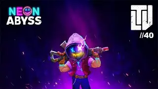 LTV Plays - Neon Abyss EP 40 - R-6 To Save The Day!