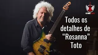 Rosanna - Toto (Análise Completa e Dicas sobre a improvisação de Steve Lukather)