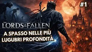 🔴A spasso nelle più lugubri profondità - Prima run di Lords of the Fallen (PC) #1