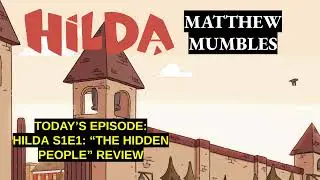 Matthew Mumbles - Hilda S1E1: 