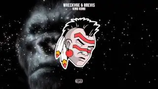 Wreckvge & Brevis   King Kong