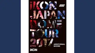 HOLUP! REMIX (iKON JAPAN DOME TOUR 2017 ADDITIONAL SHOWS)