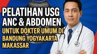 Pelatihan USG ANC & Abdomen untuk dokter umum di Bandung Yogyakarta Makassar