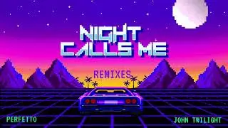 Perfetto - Night Calls Me ft. John Twilight (Going Deeper Remix)