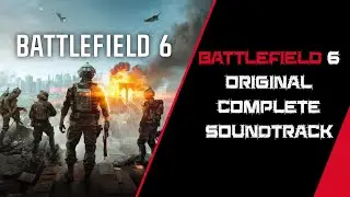 Battlefield 6 Original Complete Soundtrack