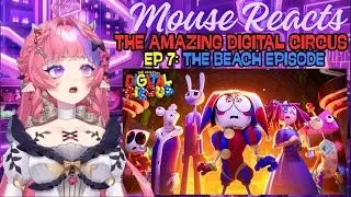 Mouse Reacts to THE AMAZING DIGITAL CIRCUS Ep 7: The Beach Episode
