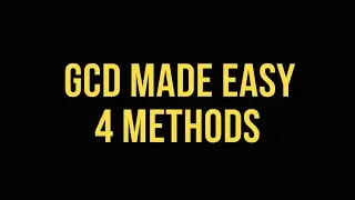 Greatest Common Divisor (GCD) Explained | 4 Easy Methods Step-by-Step