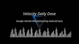 Google Gemini Revolutionizing Android Auto