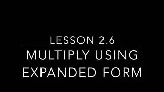Lesson 2.6 - Multiply Using Expanded Form