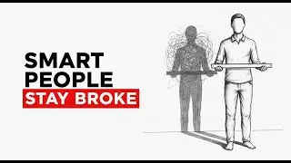 Why Smart People Stay Broke (The Psychology of Money)