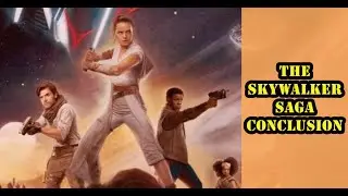 The Skywalker Saga Conclusion
