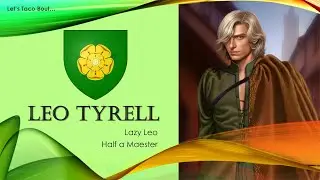 Let's Taco Bout Leo Tyrell (Asoiaf Game of Thrones Lore)