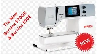 Introducing The New Bernina 570 & Bernina 590