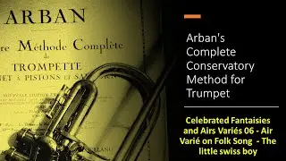 Celebrated Fantaisies and Airs Vari&eacute;s 06 - Air Vari&eacute; on Folk Song  - The little swiss boy