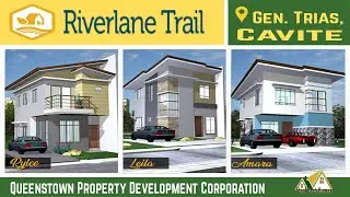Riverlane Trail | Gen.Trias Cavite | Queenstown Property Development Corporation