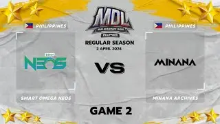 Smart Omega Neos vs Minana Archives | Game 2 Regular Season | Mdl Philippines Season 3 #MDLPHS3