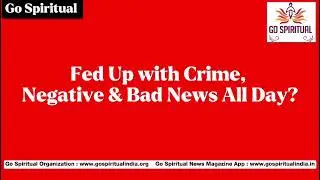 Go Spiritual Launches Digital Campaign Against Negative & Crime News Overload