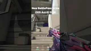 NEW Battle Pass Skins S25 Act 6 in 11.08 - Valorant