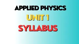 #1 APPLIED PHYSICS SYLLABUS |     #UNIT 1 |#AP