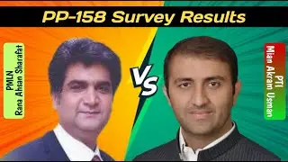 PP 158 Lahore By-Election 2022 Survey Results and Party Position | Mian Akram Usman vs Rana Ahsan