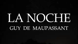 La noche (Guy de Maupassant) - Audiolibro