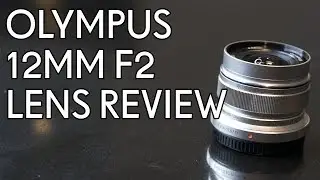 Olympus 12mm F2 Lens Review + Video Samples & Comparisons (GH4)