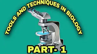 TOOLS AND TECHNIQUES IN BIOLOGY  PART 1