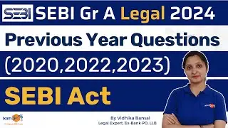 SEBI Legal 2024 || Previous Year Questions (2020,2022,2023) - SEBI Act || By Vidhika Mam