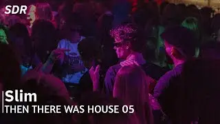 Slim | SDR Presents: TTWH 05
