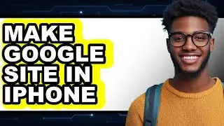 How to Make Google Site in Iphone (updated)