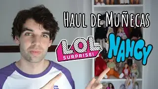 Haul de Muñecas: Nancy, LOL y otras ofertas
