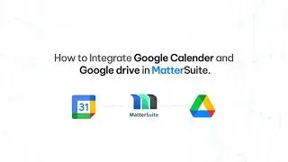 How to Integrate Google Calendar and Google Drive in MatterSuite - Matter Management Software