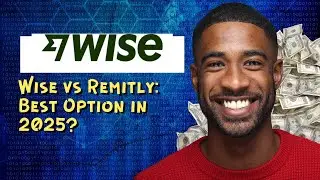 Wise vs Remitly Best Option in 2025