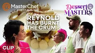 Reynold's Burnt His DIsh | MasterChef Australia Dessert Masters | MasterChef World