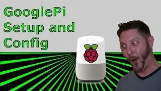 GooglePi - Setup and Configuration