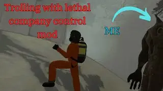 Trolling people in lethal company with control mod
